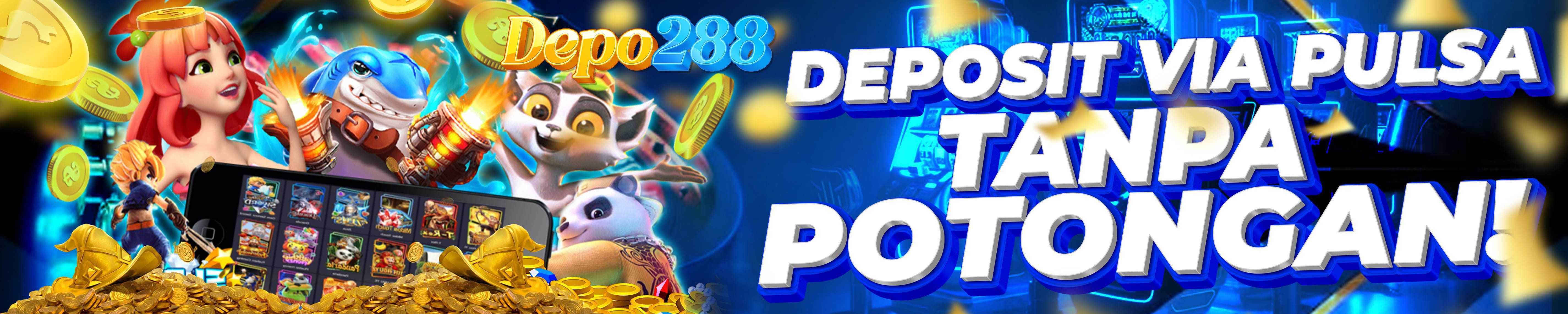 DEPOSIT PULSA DEPO288